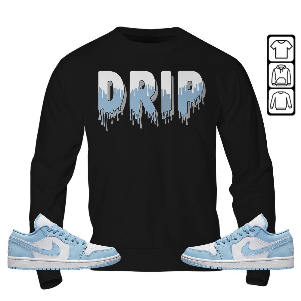 Drip Dripping Sneaker Shirt Match 1 Low Gets Icy, Jordan 1 Low Ice Blue MKO T-Shirt Drip Dripping Sneaker Shirt Match 1 Low Gets Icy, Jordan 1 Low Ice Blue MKO T-Shirt