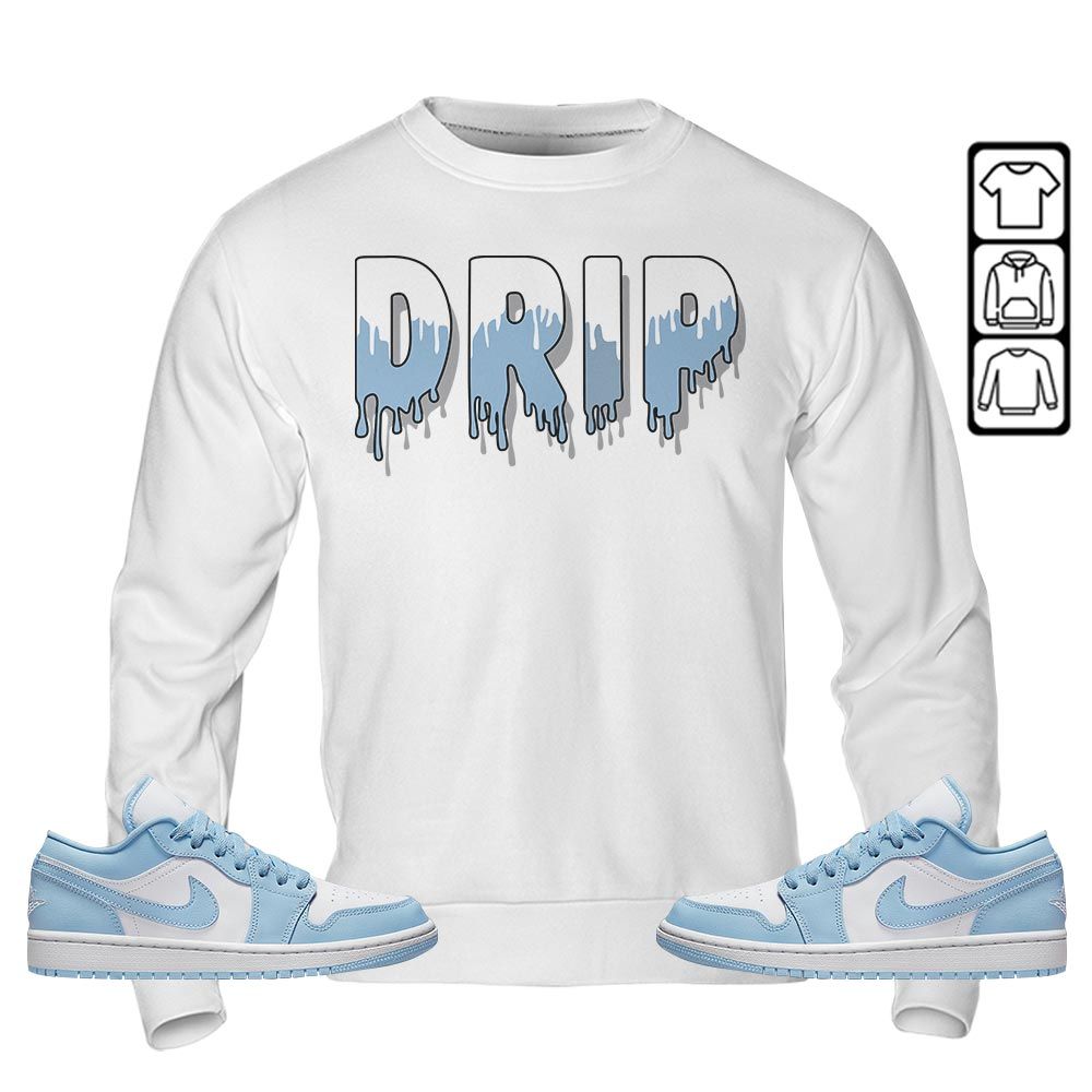 Drip Dripping Sneaker Shirt Match 1 Low Gets Icy, Jordan 1 Low Ice Blue MKO T-Shirt Drip Dripping Sneaker Shirt Match 1 Low Gets Icy, Jordan 1 Low Ice Blue MKO T-Shirt