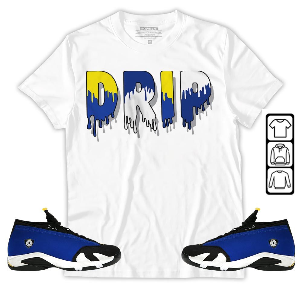 Drip Dripping Sneaker Shirt Match 2023 Blue Laney 14s, Jordan 14 Laney MKO T-Shirt