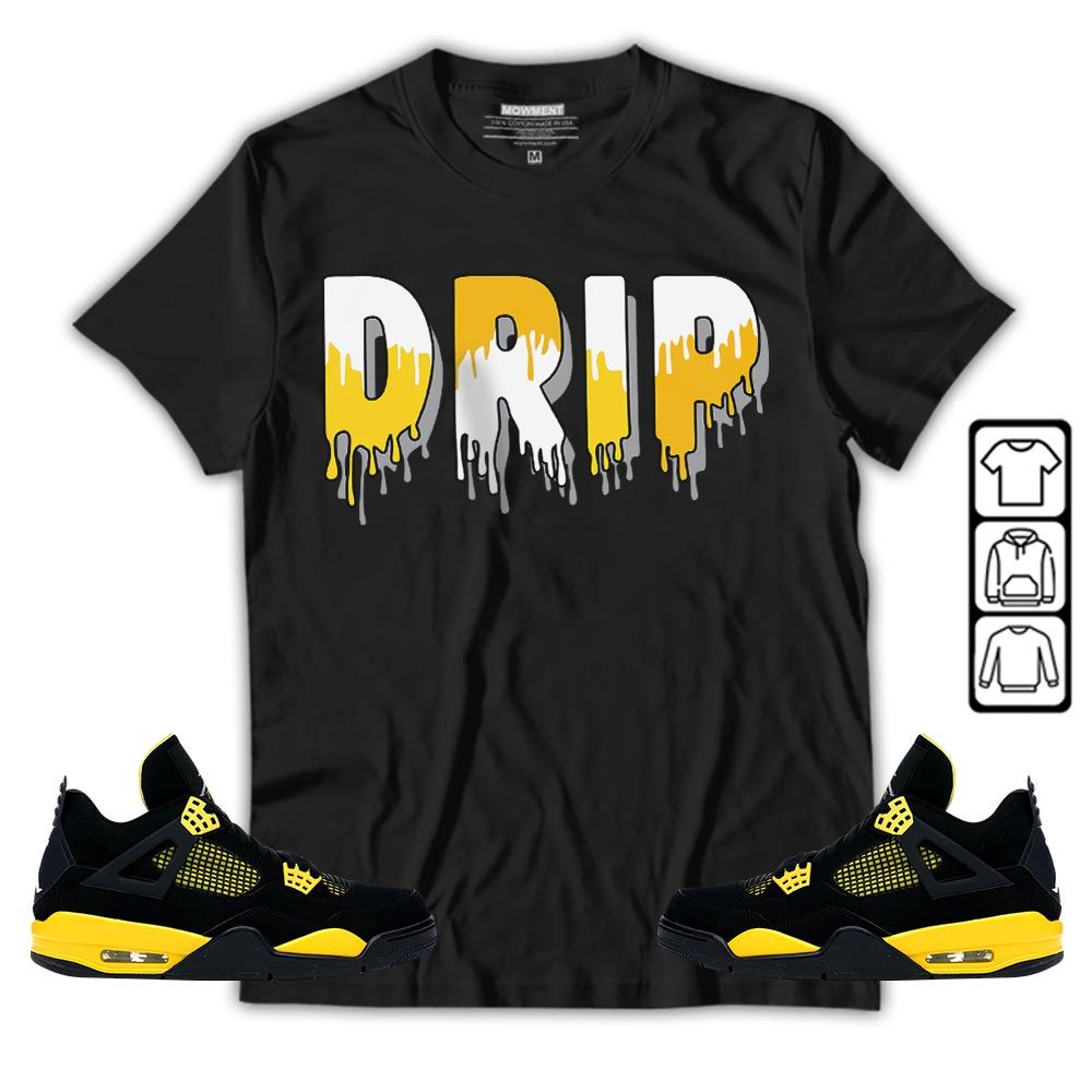 Drip Dripping Sneaker Shirt Match 2023 Thunder 4s, Jordan Retro 4 Thunder MKO T-Shirt Drip Dripping Sneaker Shirt Match 2023 Thunder 4s, Jordan Retro 4 Thunder MKO T-Shirt