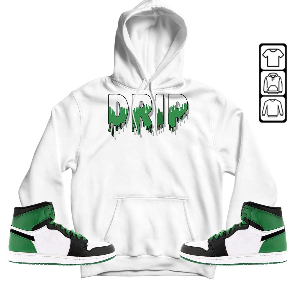 Drip Dripping Sneaker Shirt Match Lucky Green 1s, Jordan 1 Lucky Green MKO T-Shirt