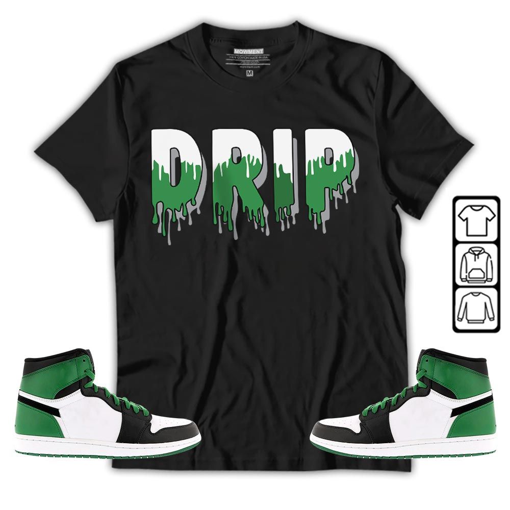 Drip Dripping Sneaker Shirt Match Lucky Green 1s, Jordan 1 Lucky Green MKO T-Shirt