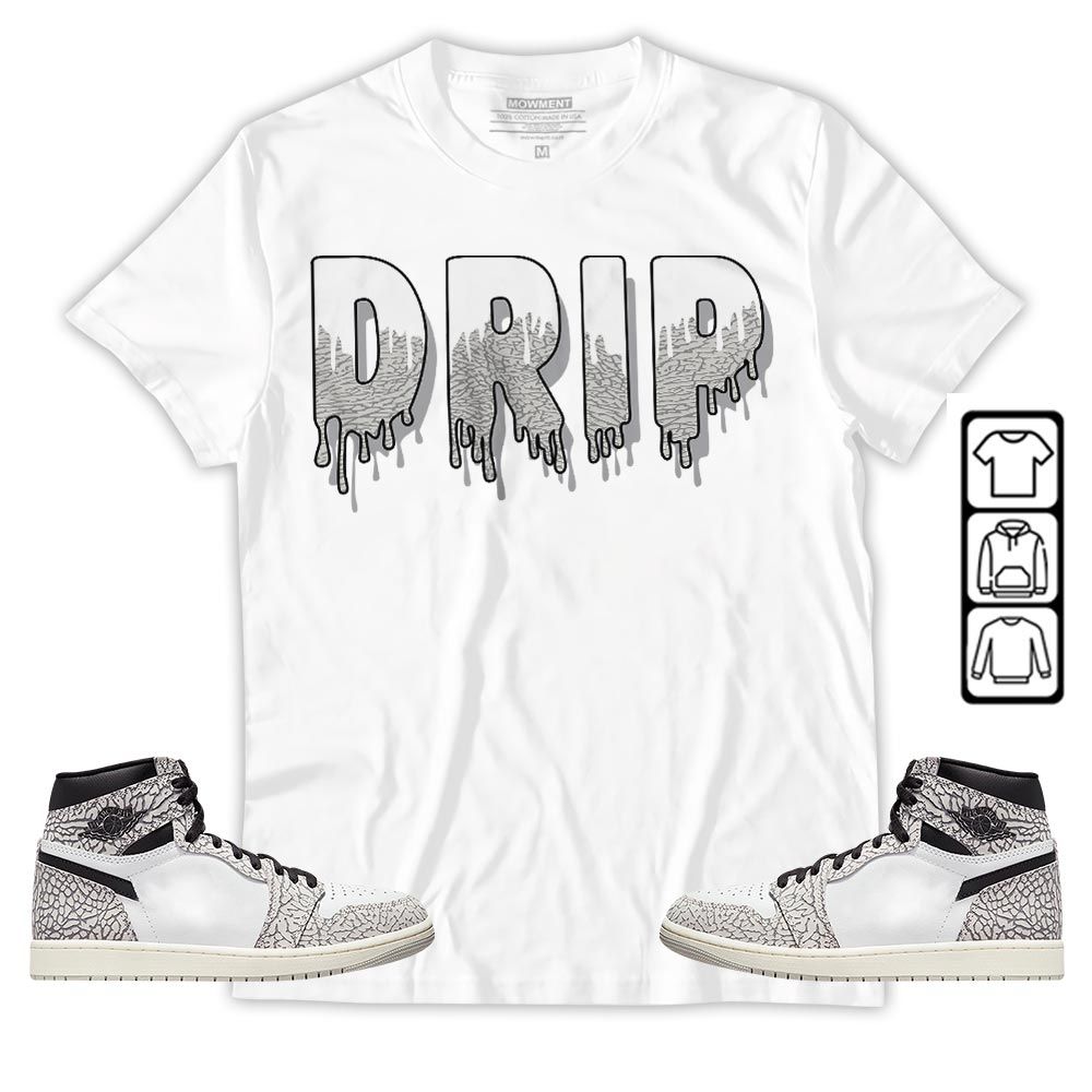 Drip Dripping Sneaker Shirt Match OG Elephant 1s, Jordan 1 White Cement MKO T-Shirt