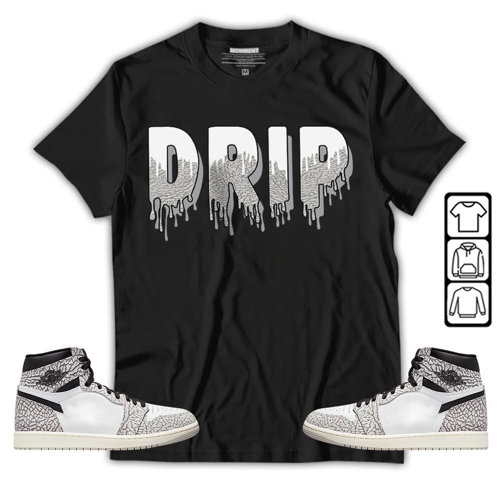 Drip Dripping Sneaker Shirt Match OG Elephant 1s, Jordan 1 White Cement MKO T-Shirt Drip Dripping Sneaker Shirt Match OG Elephant 1s, Jordan 1 White Cement MKO T-Shirt