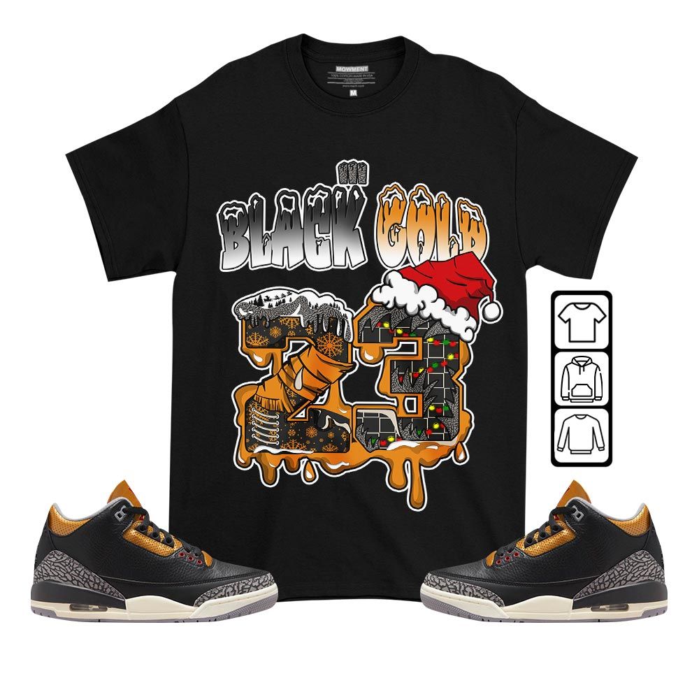 Drip Number 23 Noel Sneaker Shirt Match Black Gold 3s, Jordan 3 Retro Black Gold MKO T-Shirt Drip Number 23 Noel Sneaker Shirt Match Black Gold 3s, Jordan 3 Retro Black Gold MKO T-Shirt