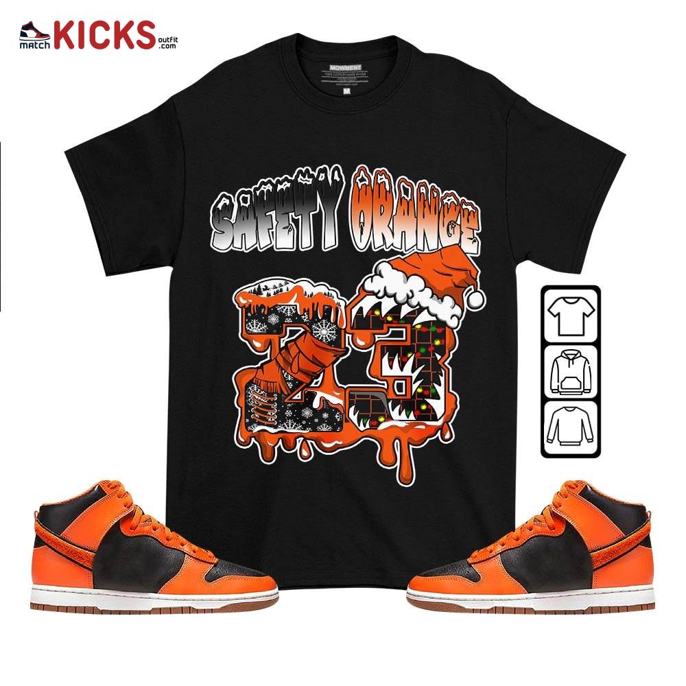 Drip Number 23 Noel Sneaker Shirt Match Dunk Black Orange, Dunk High GS Safety Orange MKO T-Shirt