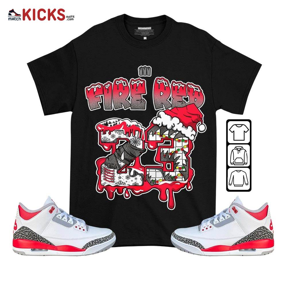 Drip Number 23 Noel Sneaker Shirt Match Fire Red 3s, Jordan 3 Retro Fire Red MKO T-Shirt