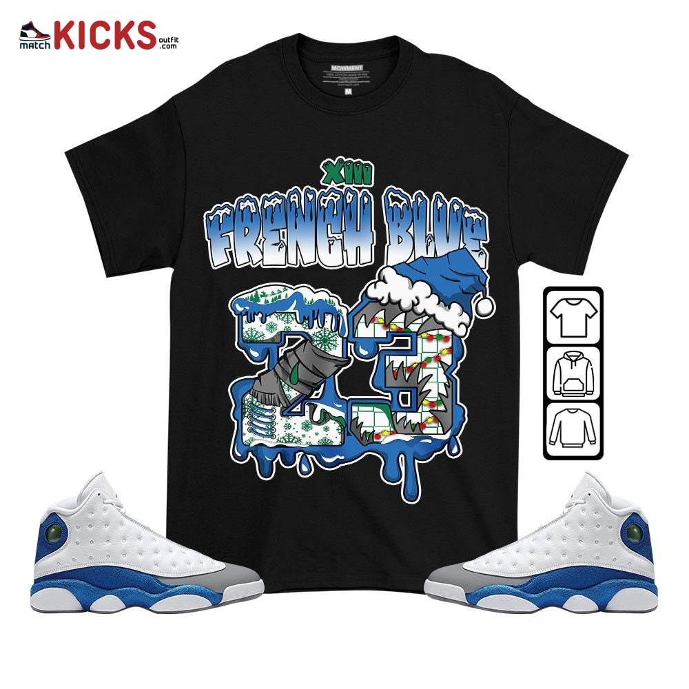 Drip Number 23 Noel Sneaker Shirt Match French Blue 13s, Jordan 13 French Blue MKO T-Shirt