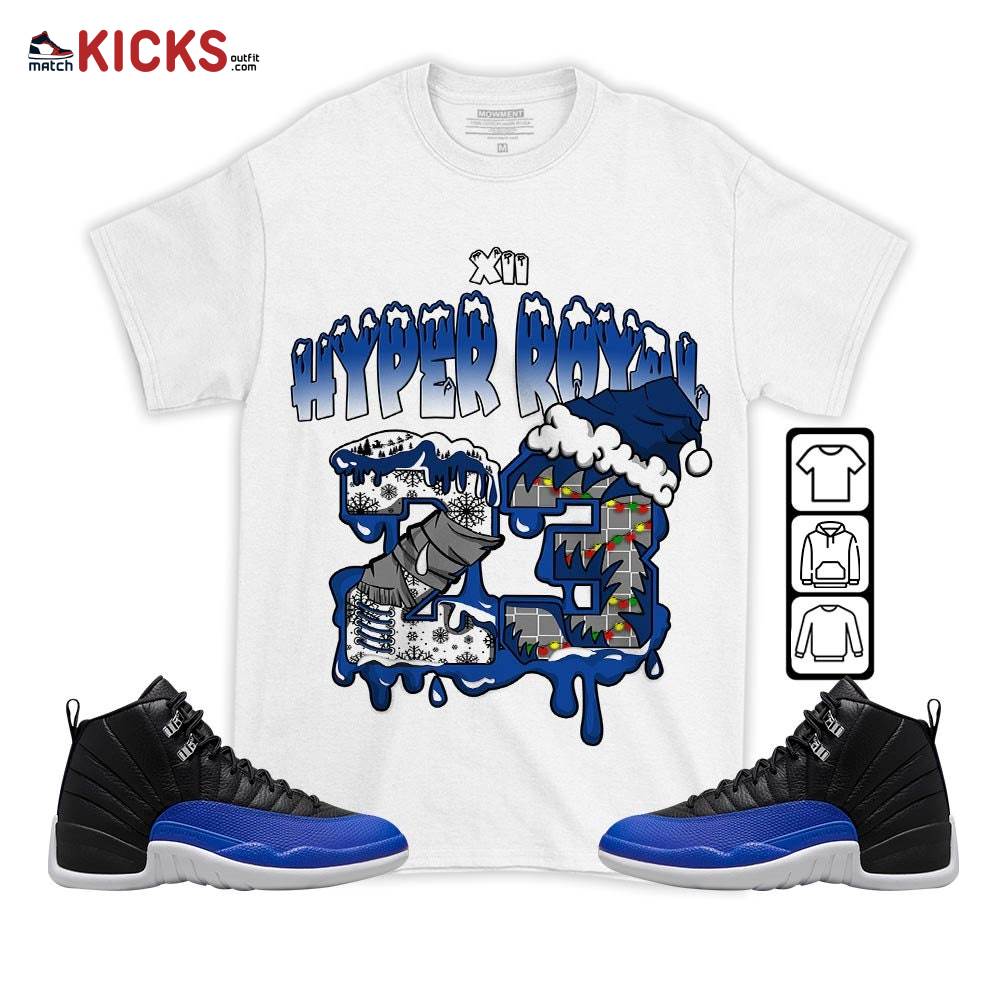 Drip Number 23 Noel Sneaker Shirt Match Hyper Royal 12s, Jordan 12 Hyper Royal MKO T-Shirt
