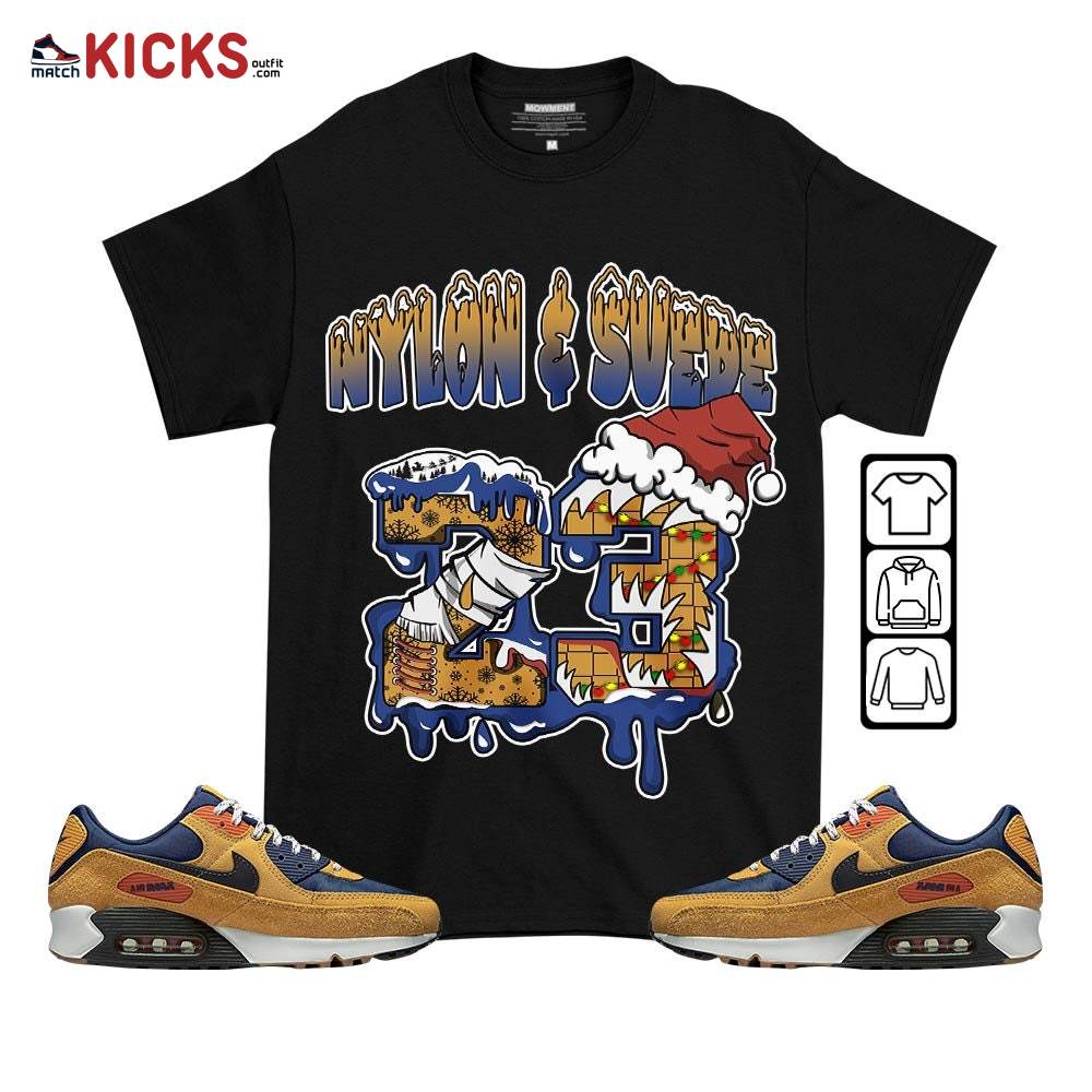 Drip Number 23 Noel Sneaker Shirt Match Max 90 Brown Sued, Air Max 90 Nylon Suede MKO T-Shirt