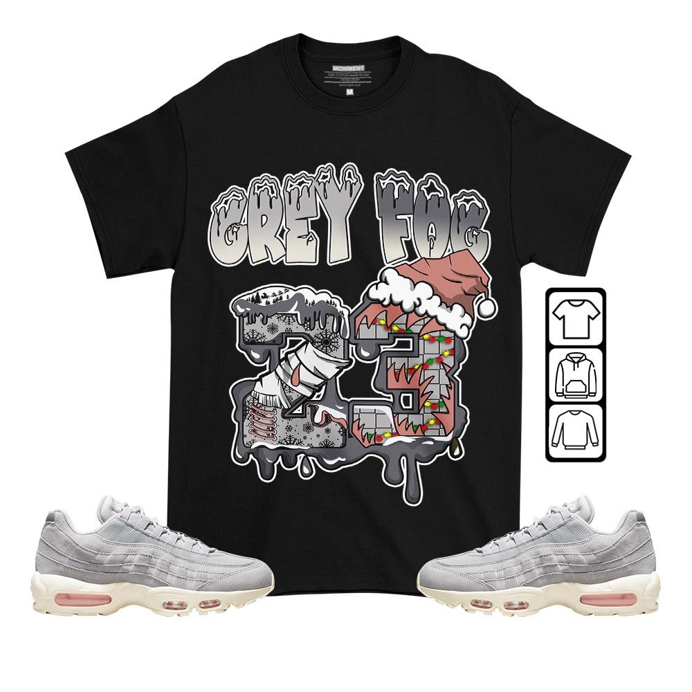 Drip Number 23 Noel Sneaker Shirt Match Max Grey Fog 95s, Air Max 95 Grey Fog MKO T-Shirt Drip Number 23 Noel Sneaker Shirt Match Max Grey Fog 95s, Air Max 95 Grey Fog MKO T-Shirt