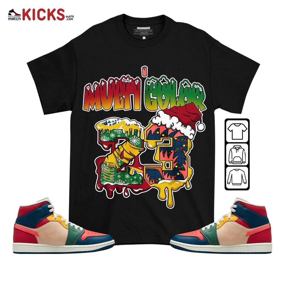 Drip Number 23 Noel Sneaker Shirt Match Multi Color 2022 1s, Jordan 1 Mid Multi Color 2022 MKO T-Shirt