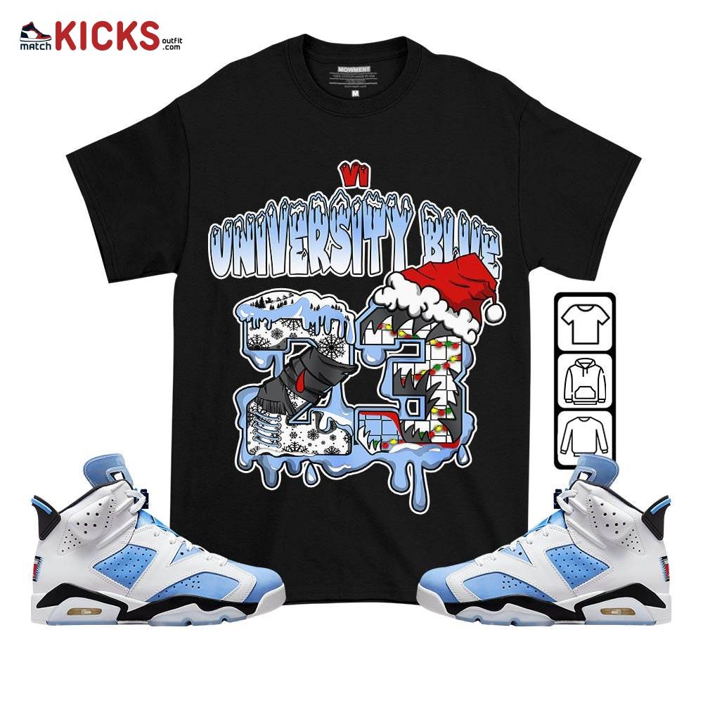 Drip Number 23 Noel Sneaker Shirt Match University Blue 6s, Jordan 6 University Blue MKO T-Shirt