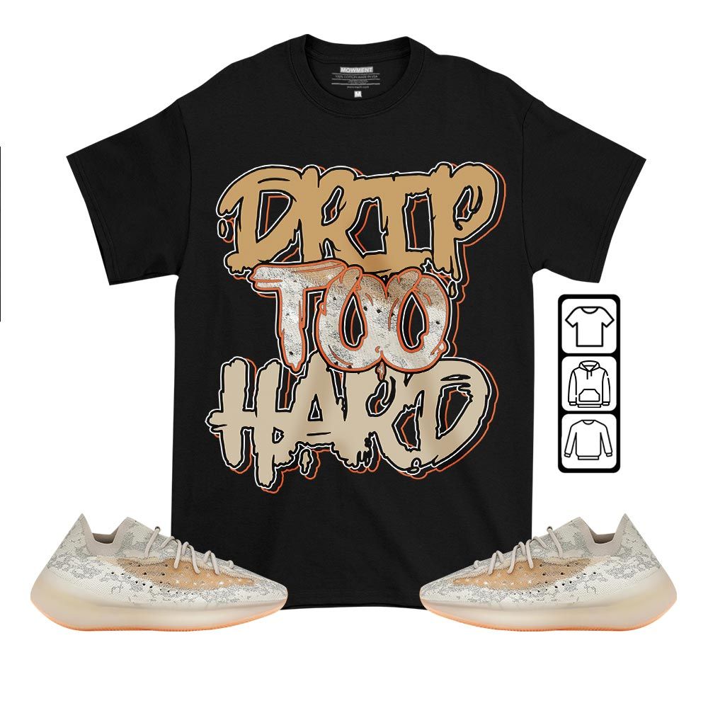 Drip Too Hard Sneaker Shirt Match 380 Yecoraite, Yeezy Boost 380 Yecoraite Reflective MKO T-Shirt Drip Too Hard Sneaker Shirt Match 380 Yecoraite, Yeezy Boost 380 Yecoraite Reflective MKO T-Shirt