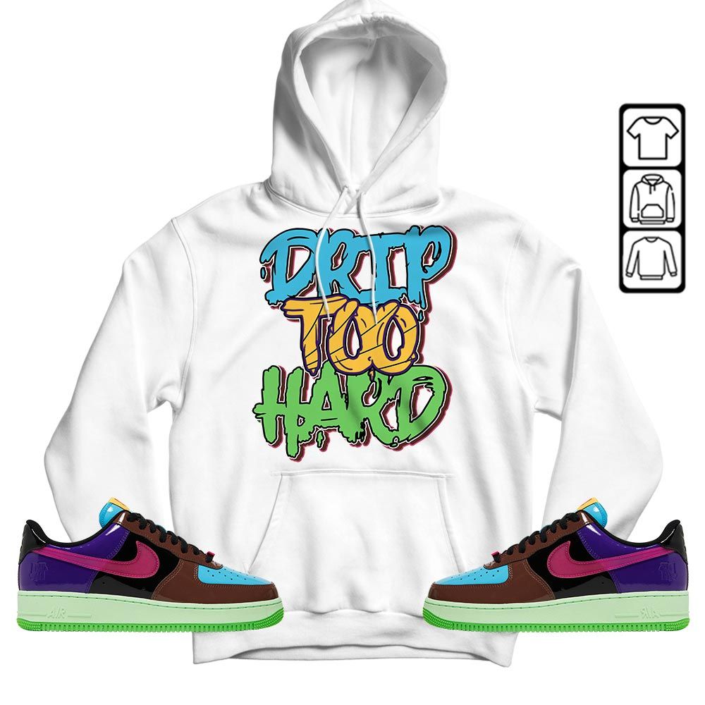 Drip Too Hard Sneaker Shirt Match AF 1 Low SP Pink Prime, Air Force 1 Undefeated Pink Prime MKO T-Shirt