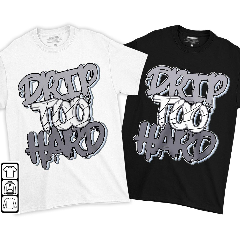 Drip Too Hard Sneaker Shirt Match Cement Grey 11s, Jordan 11 Low Cement Grey MKO T-Shirt Drip Too Hard Sneaker Shirt Match Cement Grey 11s, Jordan 11 Low Cement Grey MKO T-Shirt