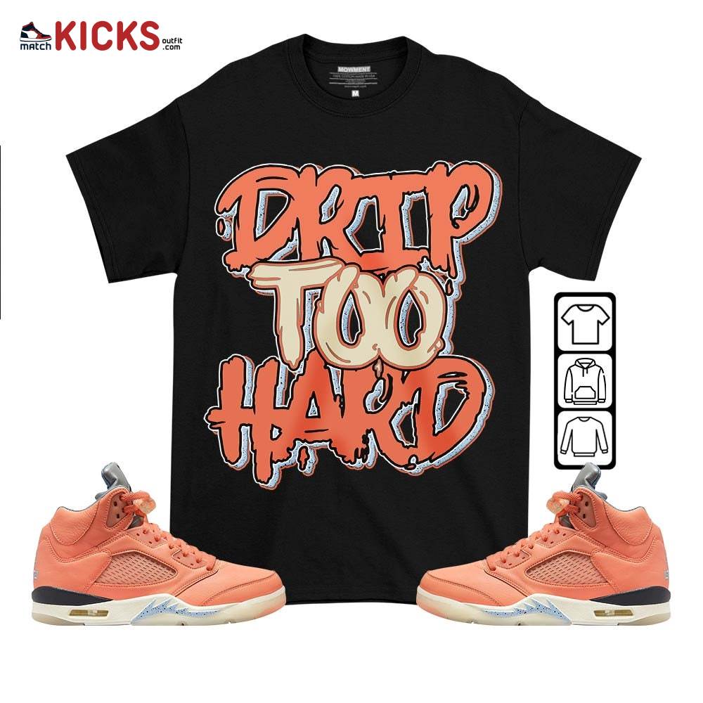 Drip Too Hard Sneaker Shirt Match Crimson Bliss 5s, Jordan 5 DJ Khaled Crimson Bliss MKO T-Shirt
