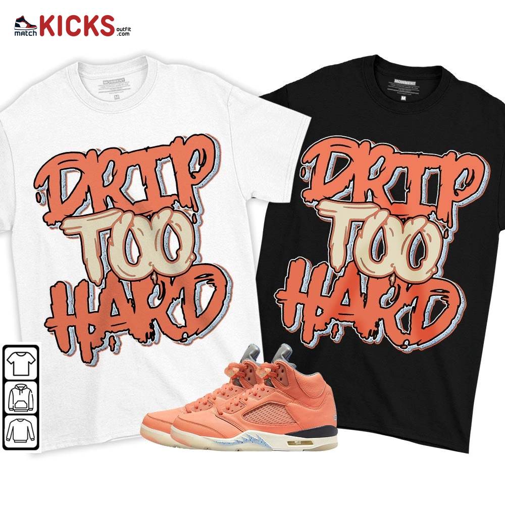 Drip Too Hard Sneaker Shirt Match Crimson Bliss 5s, Jordan 5 DJ Khaled Crimson Bliss MKO T-Shirt Drip Too Hard Sneaker Shirt Match Crimson Bliss 5s, Jordan 5 DJ Khaled Crimson Bliss MKO T-Shirt