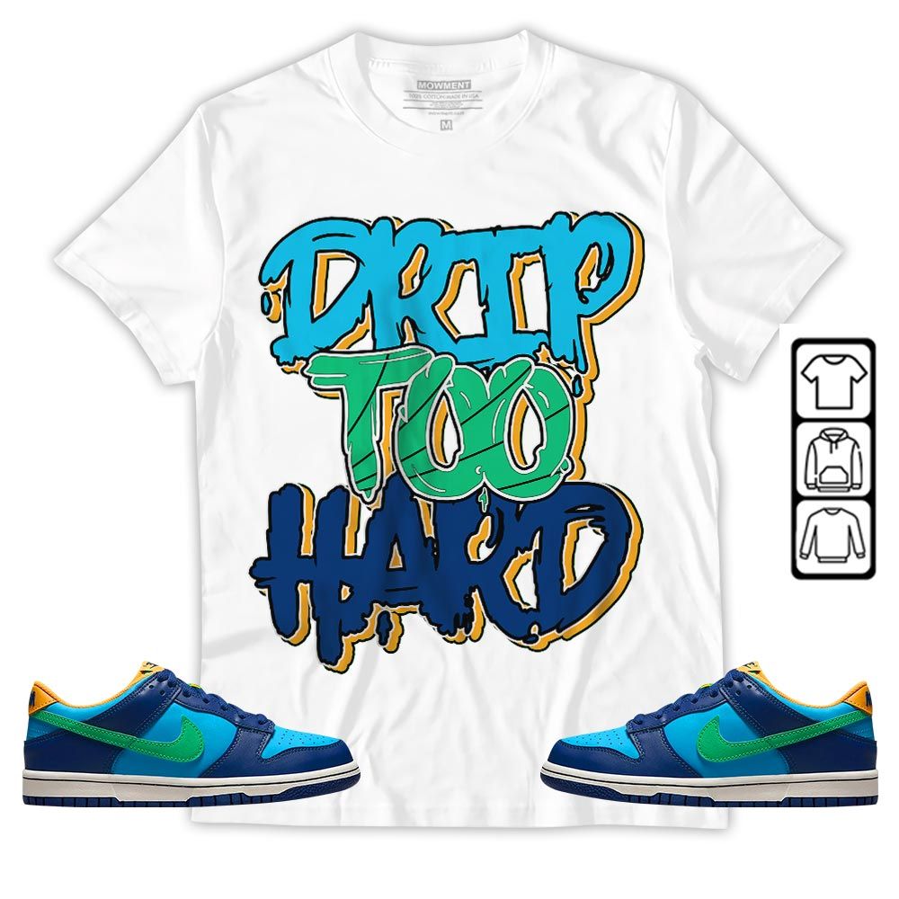 Drip Too Hard Sneaker Shirt Match Dunk Low GS Kyrie, Dunk Low GS Electric Algae MKO T-Shirt