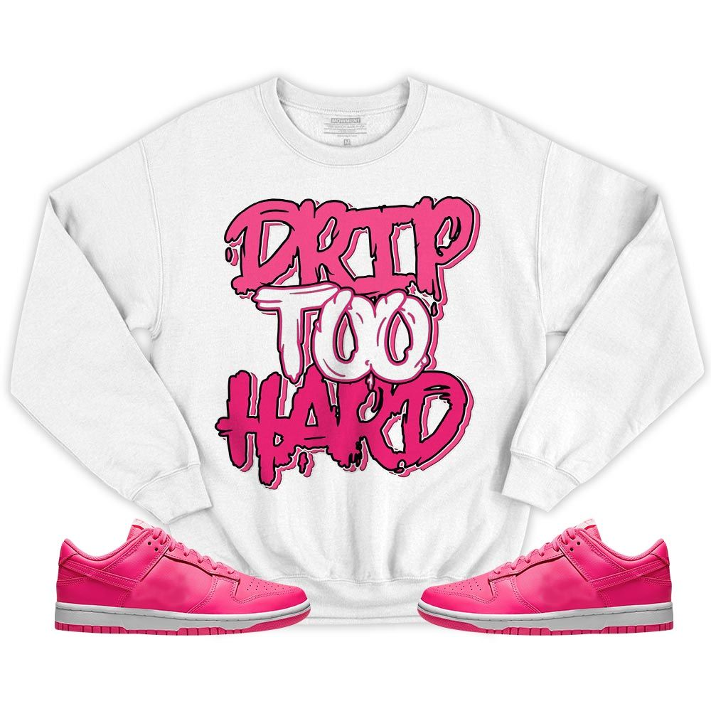 Drip Too Hard Sneaker Shirt Match Dunk Low Hyper Pink, Dunk Low Hot Pink MKO T-Shirt Drip Too Hard Sneaker Shirt Match Dunk Low Hyper Pink, Dunk Low Hot Pink MKO T-Shirt