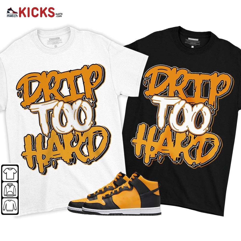 Drip Too Hard Sneaker Shirt Match Dunk Reverse Goldenrod, Dunk High Bruce Lee MKO T-Shirt Drip Too Hard Sneaker Shirt Match Dunk Reverse Goldenrod, Dunk High Bruce Lee MKO T-Shirt