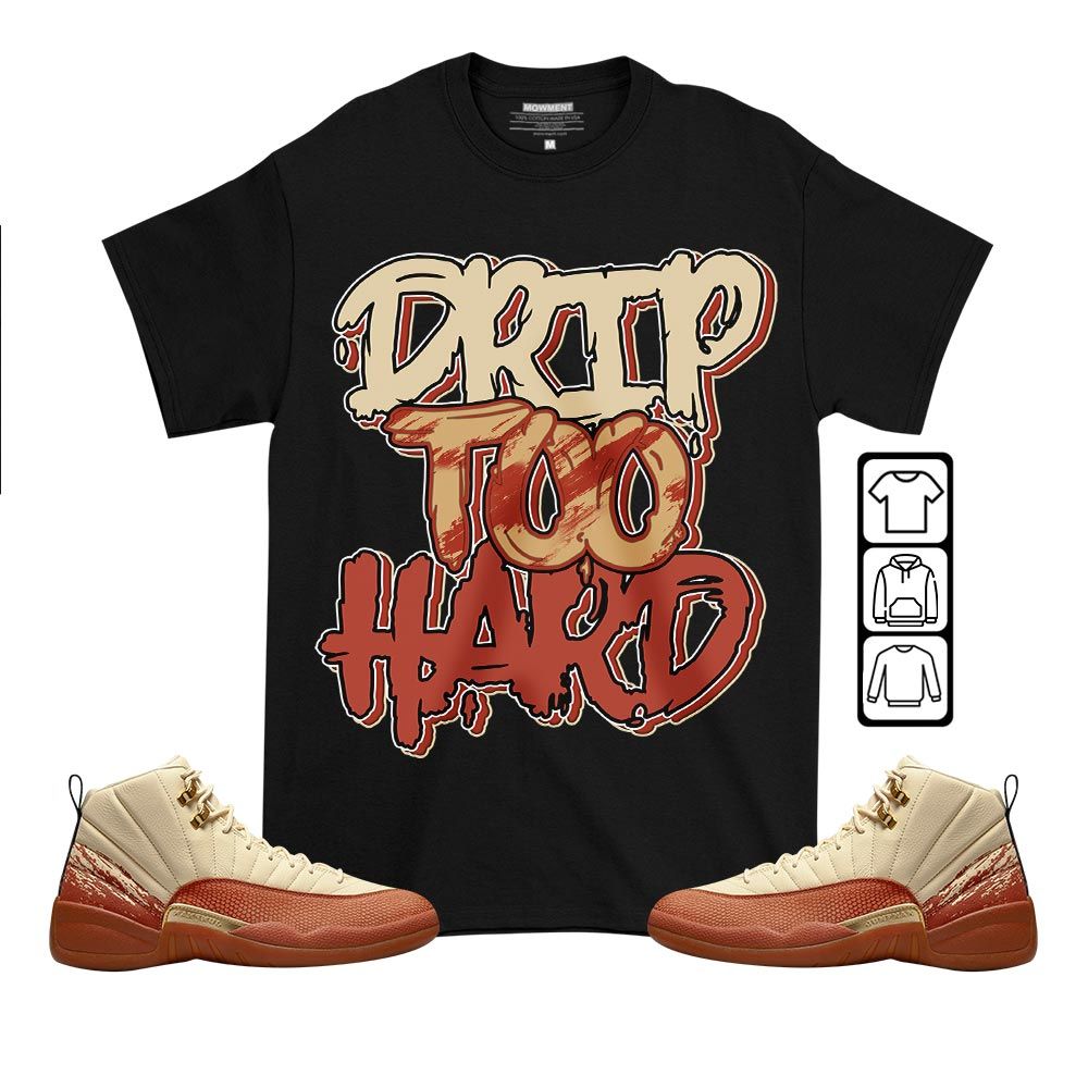 Drip Too Hard Sneaker Shirt Match Eastside Golf 12s, Jordan 12 Retro Eastside Golf MKO T-Shirt Drip Too Hard Sneaker Shirt Match Eastside Golf 12s, Jordan 12 Retro Eastside Golf MKO T-Shirt
