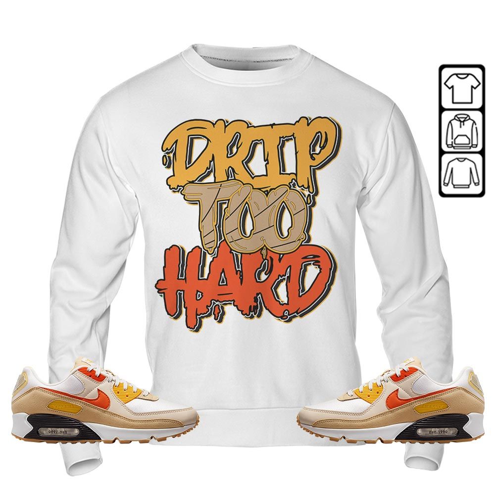 Drip Too Hard Sneaker Shirt Match Max 90 Barometer, Air Max 90 Air Pressure MKO Sweatshirt Drip Too Hard Sneaker Shirt Match Max 90 Barometer, Air Max 90 Air Pressure MKO Sweatshirt