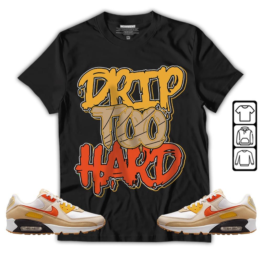 Drip Too Hard Sneaker Shirt Match Max 90 Barometer, Air Max 90 Air Pressure MKO Sweatshirt Drip Too Hard Sneaker Shirt Match Max 90 Barometer, Air Max 90 Air Pressure MKO Sweatshirt