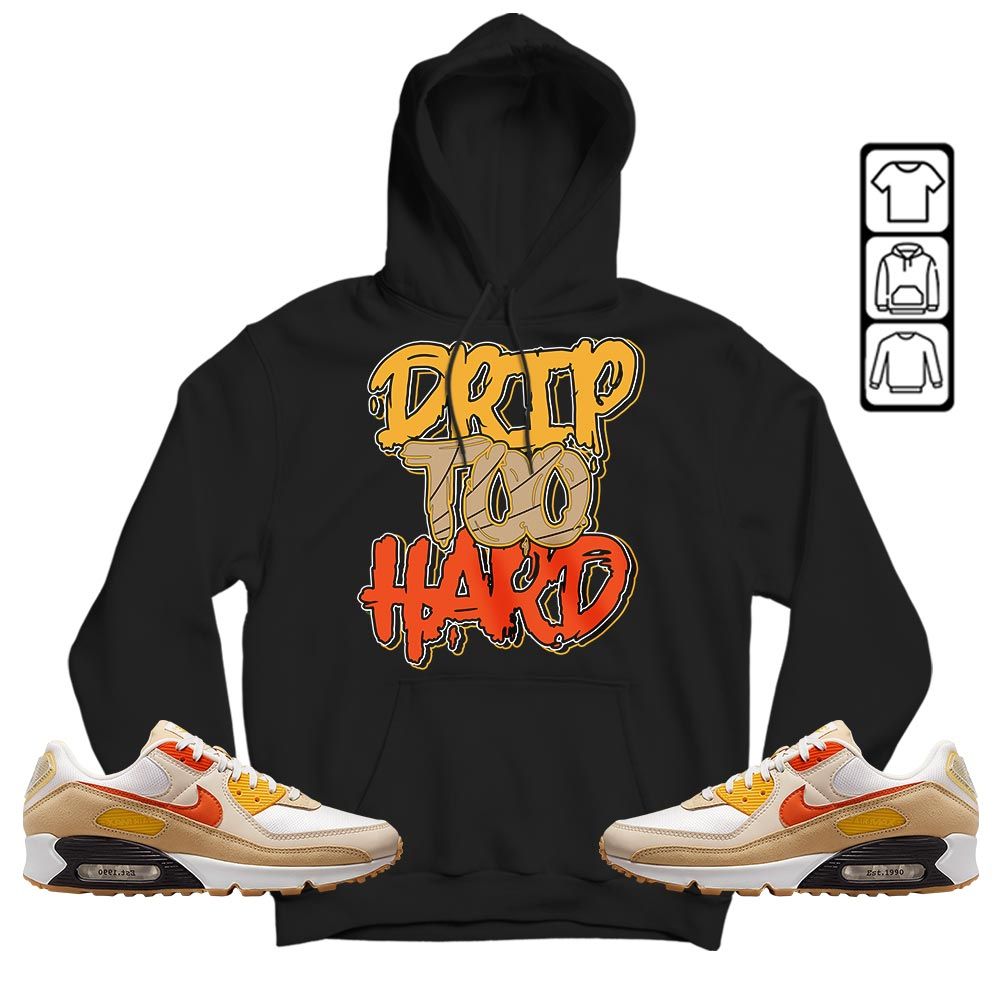 Drip Too Hard Sneaker Shirt Match Max 90 Barometer, Air Max 90 Air Pressure MKO Sweatshirt Drip Too Hard Sneaker Shirt Match Max 90 Barometer, Air Max 90 Air Pressure MKO Sweatshirt