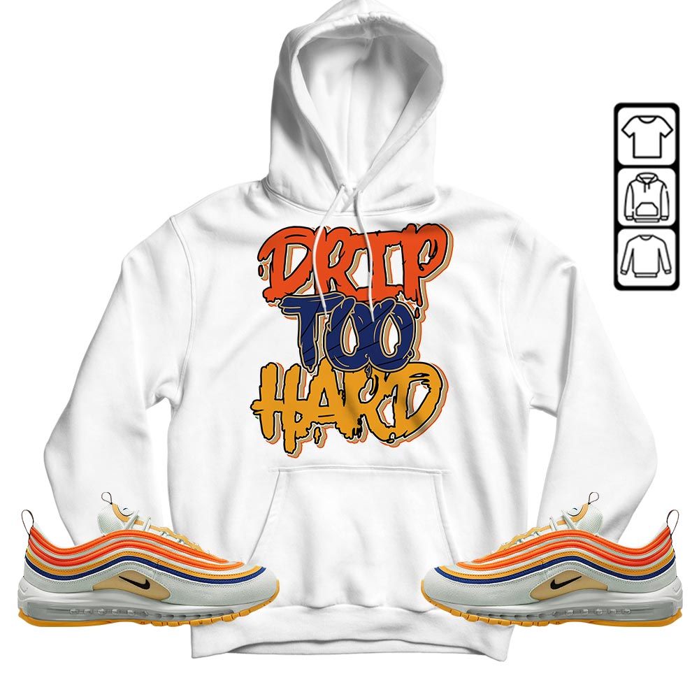 Drip Too Hard Sneaker Shirt Match Max 97 Frank Rudy, Air Max 97 SE Air Pressure MKO T-Shirt