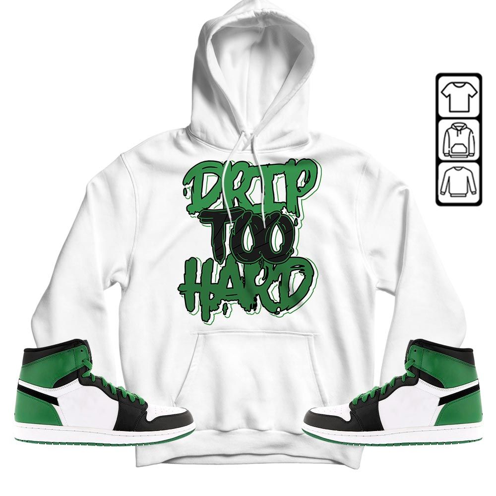 Drip Too Hard Sneaker Shirt Match OG Celtics 1s, Jordan 1 High OG Celtics MKO T-Shirt