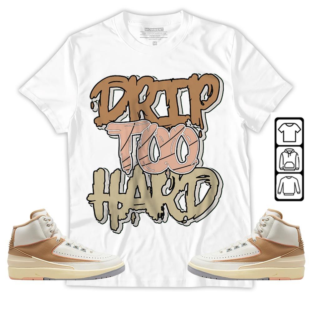 Drip Too Hard Sneaker Shirt Match Retro Craft 2s, Jordan 2 Craft MKO T-Shirt