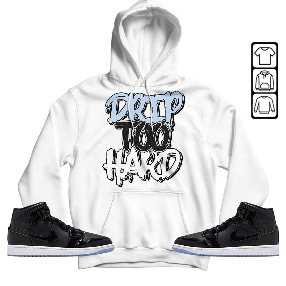 Drip Too Hard Sneaker Shirt Match Space Jam 1s, Jordan 1 Mid Space Jam MKO T-Shirt