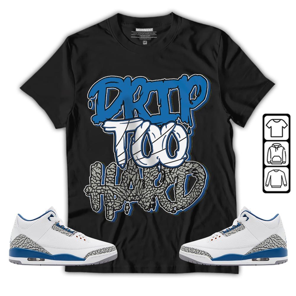 Drip Too Hard Sneaker Shirt Match Wizards 3s, Jordan Retro 3 Wizards MKO T-Shirt Drip Too Hard Sneaker Shirt Match Wizards 3s, Jordan Retro 3 Wizards MKO T-Shirt