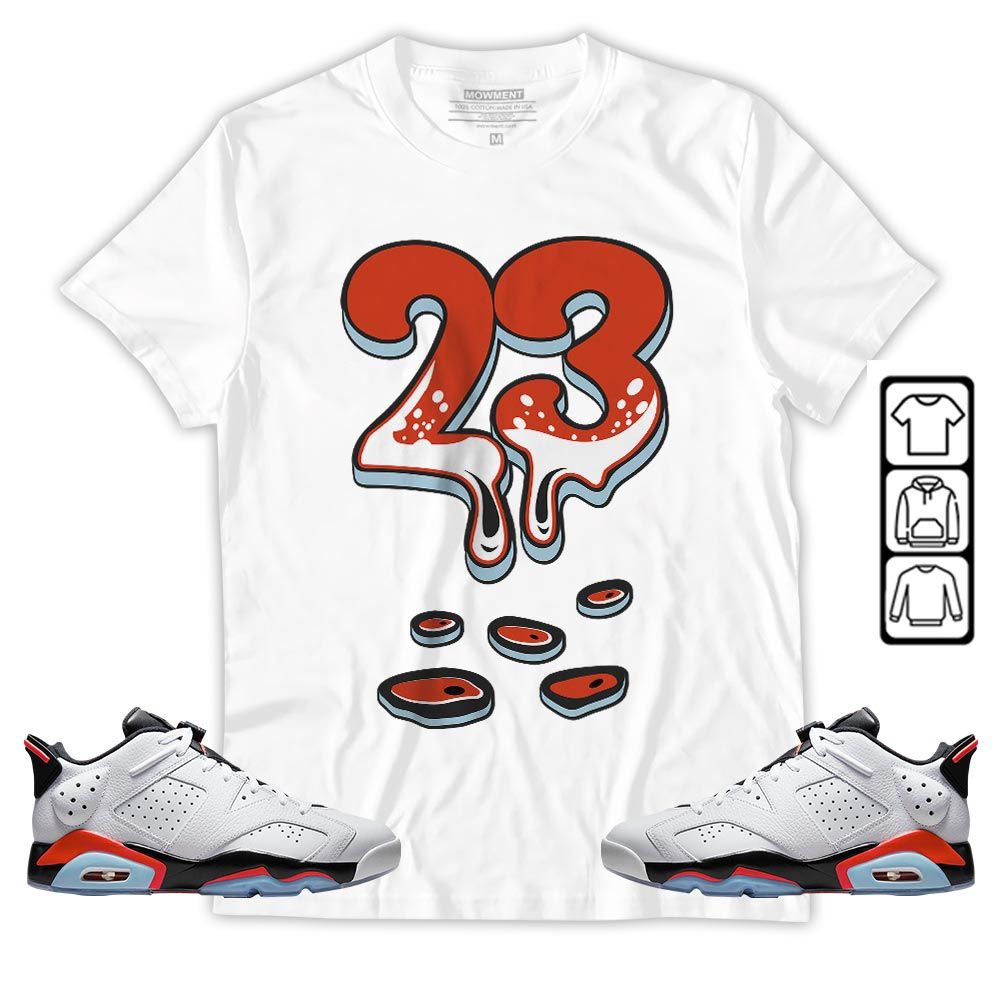 Dripping 23 Sneaker Shirt Match Low Infrared 6s, Jordan 6 Low Infrared MKO T-Shirt
