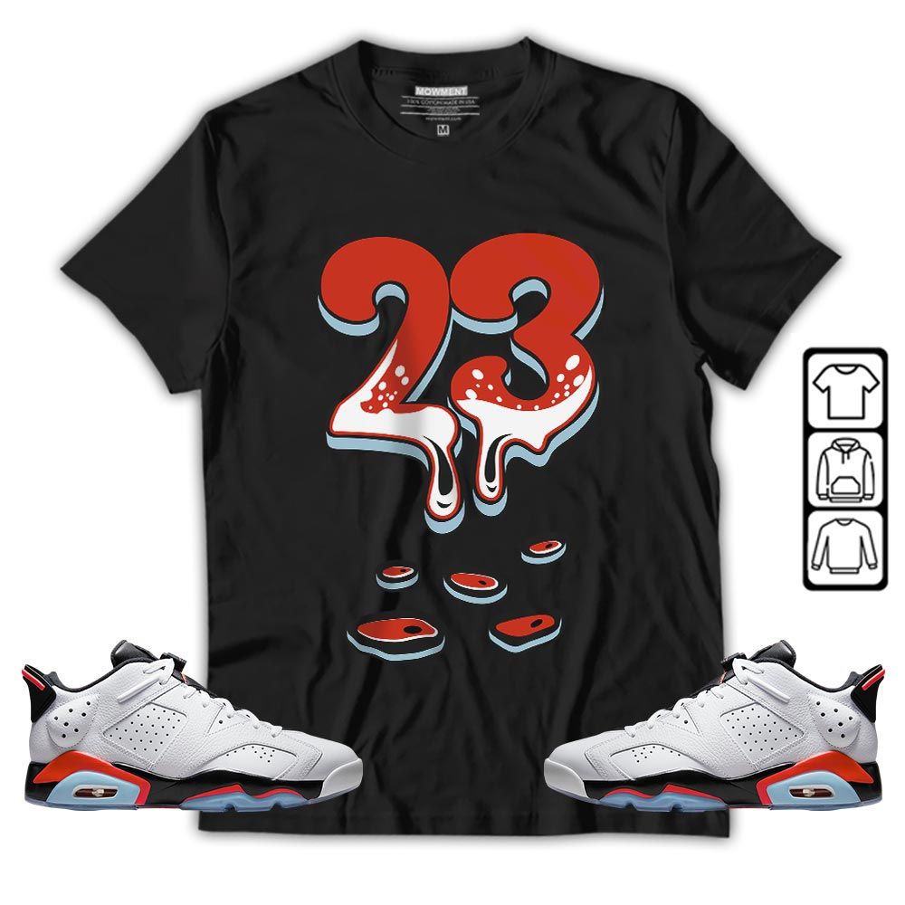 Dripping 23 Sneaker Shirt Match Low Infrared 6s, Jordan 6 Low Infrared MKO T-Shirt