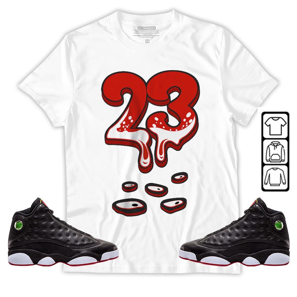 Dripping 23 Sneaker Shirt Match Retro Playoffs 13s, Jordan 13 Playoffs MKO T-Shirt Dripping 23 Sneaker Shirt Match Retro Playoffs 13s, Jordan 13 Playoffs MKO T-Shirt