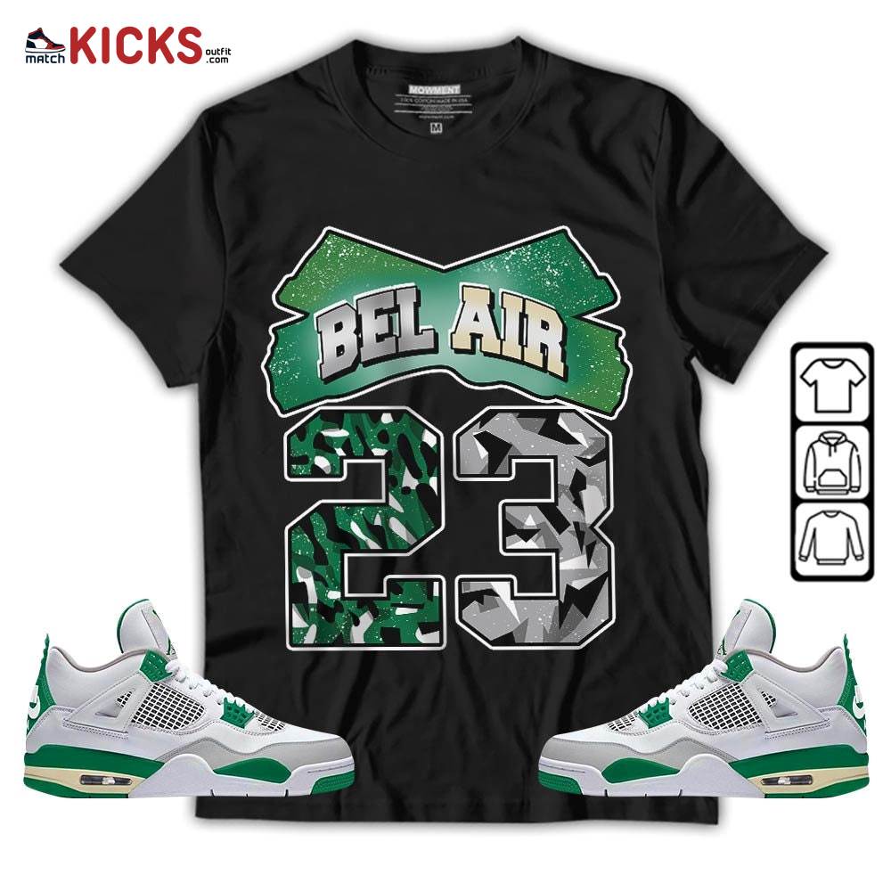 Fresh Bel Air Number 23 Sneaker Shirt Match Retro Pine Green 4s, Jordan 4 Pine Green MKO T-Shirt Fresh Bel Air Number 23 Sneaker Shirt Match Retro Pine Green 4s, Jordan 4 Pine Green MKO T-Shirt