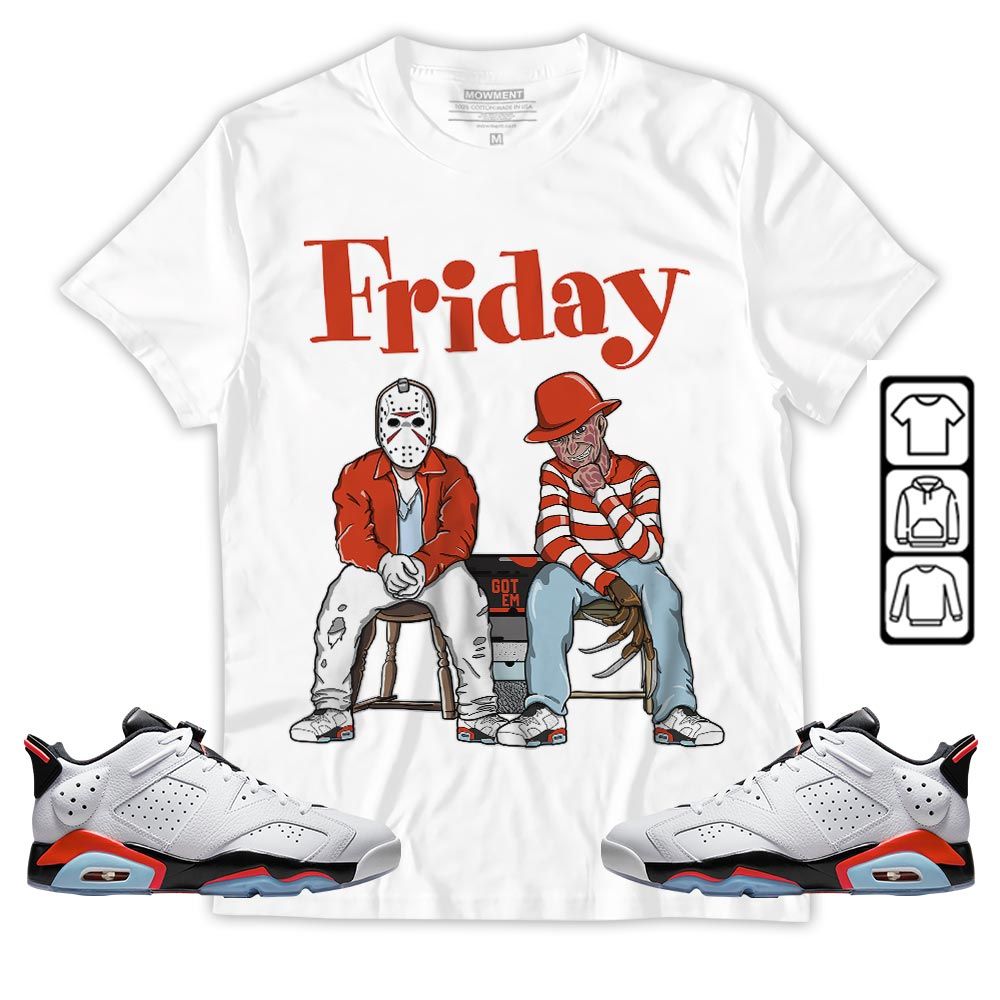 Friday Horror Sneaker Shirt Match Golf White Infrared 6s, Jordan 6 Low Infrared MKO T-Shirt Friday Horror Sneaker Shirt Match Golf White Infrared 6s, Jordan 6 Low Infrared MKO T-Shirt