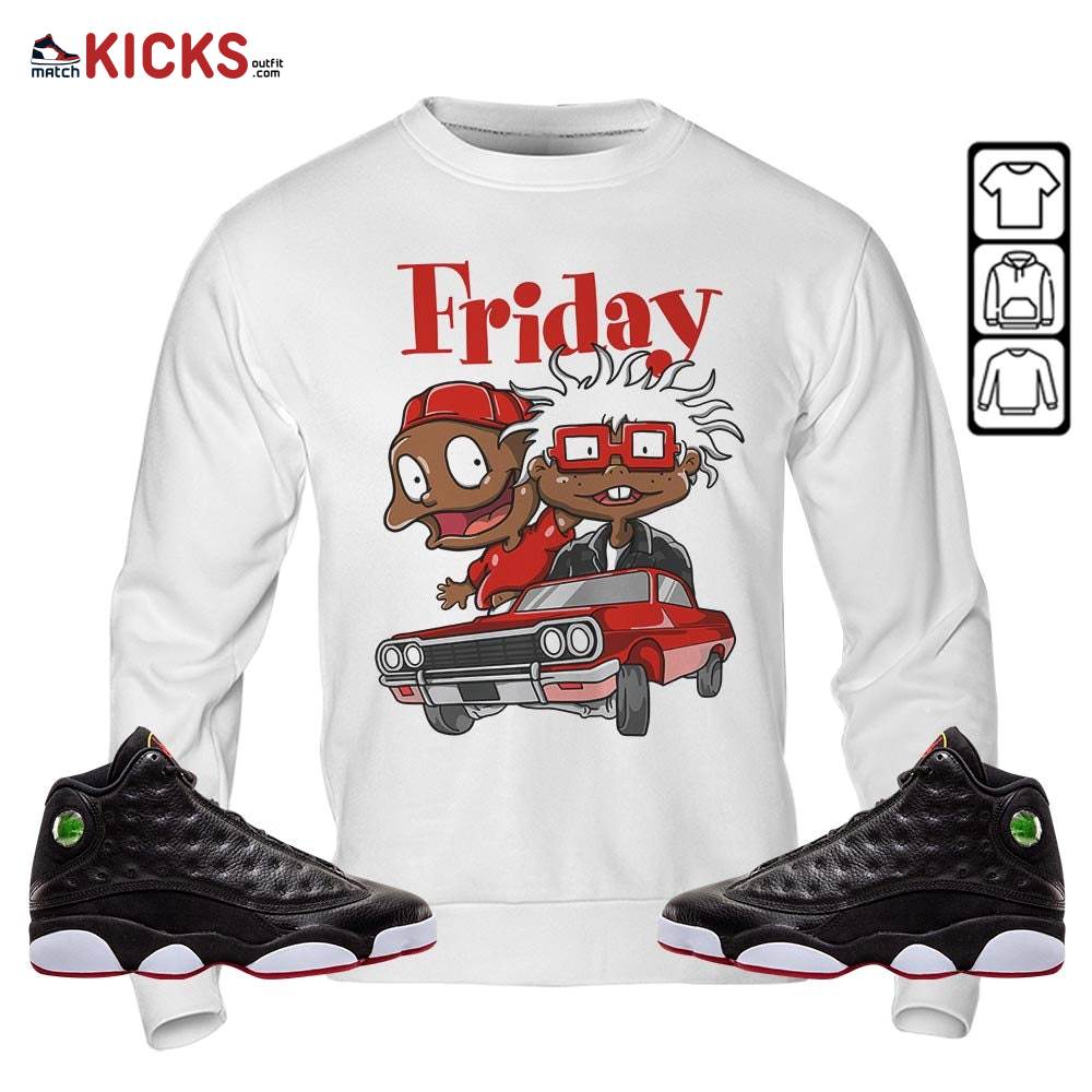 Friday Rugrats Sneaker Shirt Match Retro Playoffs 13s, Jordan 13 Playoffs MKO Sweatshirt