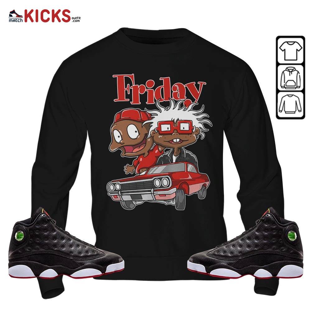 Friday Rugrats Sneaker Shirt Match Retro Playoffs 13s, Jordan 13 Playoffs MKO Sweatshirt Friday Rugrats Sneaker Shirt Match Retro Playoffs 13s, Jordan 13 Playoffs MKO Sweatshirt