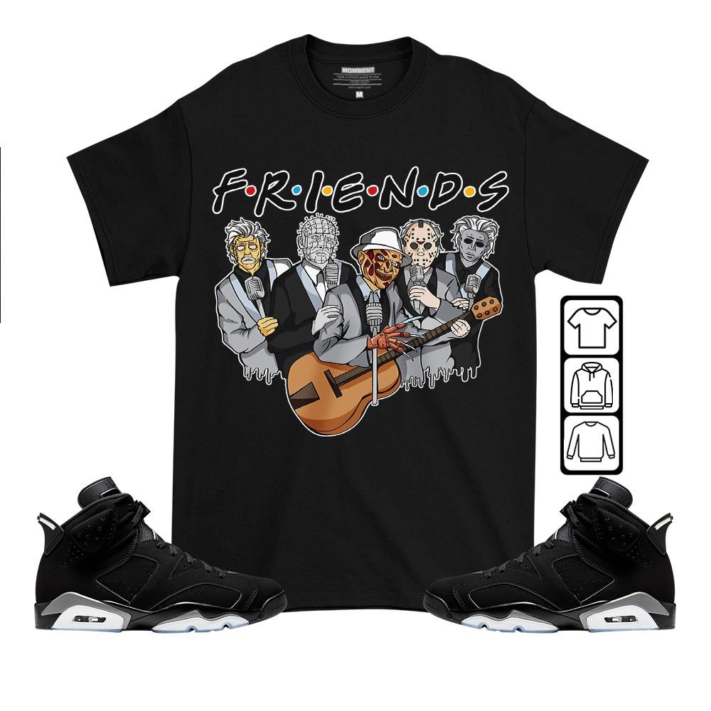 Friend Horror Drip Sneaker Shirt Match Black Chrome 6s, Jordan 6 Black Chrome MKO T-Shirt