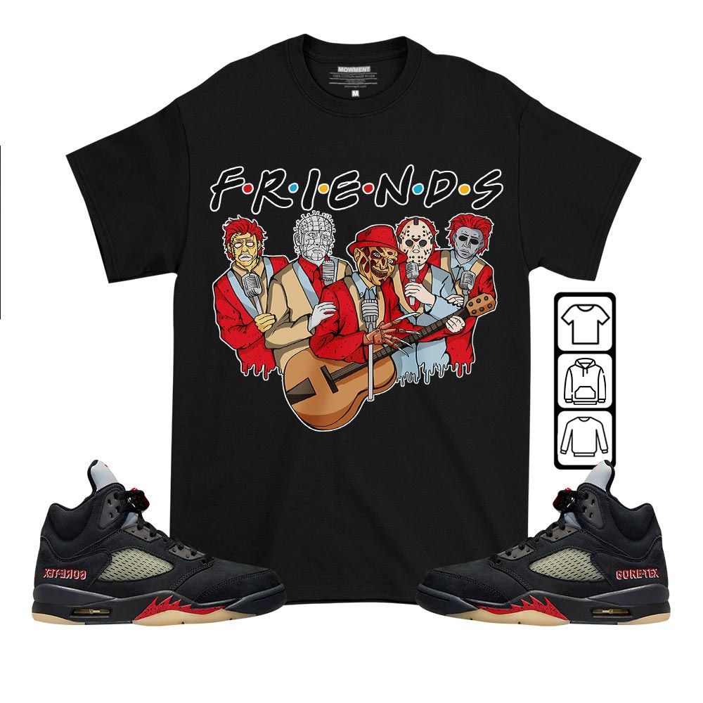 Friend Horror Drip Sneaker Shirt Match Gore-Tex 5s, Jordan 5 GORE-TEX Off Noir MKO T-Shirt Friend Horror Drip Sneaker Shirt Match Gore-Tex 5s, Jordan 5 GORE-TEX Off Noir MKO T-Shirt