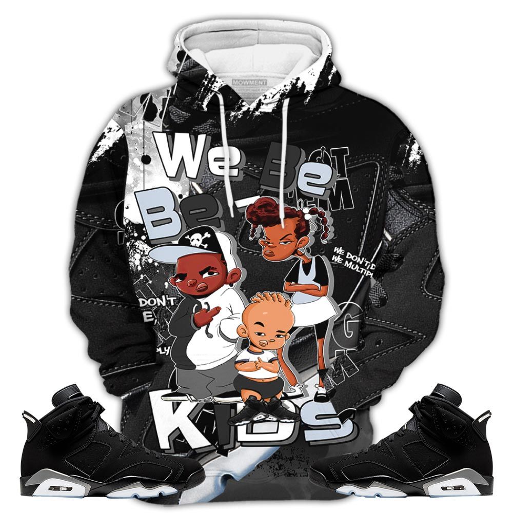 Gifts We Bay-Bay Kids Sneaker Shirt Match Retro Metallic Silver 6S, Jordan 6 Black Chrome Hoodie Sweatshirt Tee All Over Print MKO Shirt Gifts We Bay-Bay Kids Sneaker Shirt Match Retro Metallic Silver 6S, Jordan 6 Black Chrome Hoodie Sweatshirt Tee All Over Print MKO Shirt