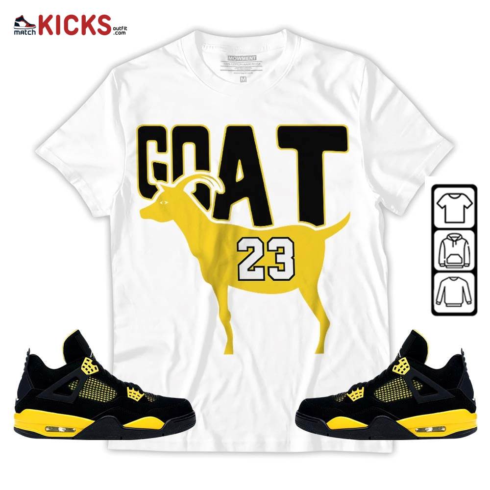 GOAT 23 Air Sneaker Shirt Match 2023 Thunder 4s, Jordan Retro 4 Thunder MKO T-Shirt