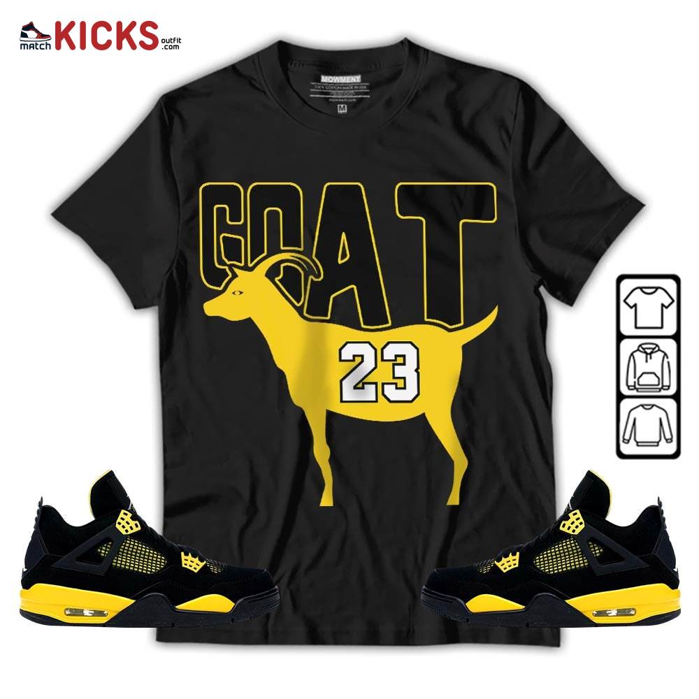 GOAT 23 Air Sneaker Shirt Match 2023 Thunder 4s, Jordan Retro 4 Thunder MKO T-Shirt