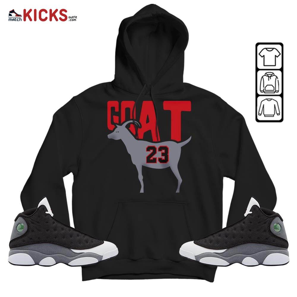 GOAT 23 Air Sneaker Shirt Match Black Flint 13s, Jordan Retro 13 Black Flint MKO Hoodie