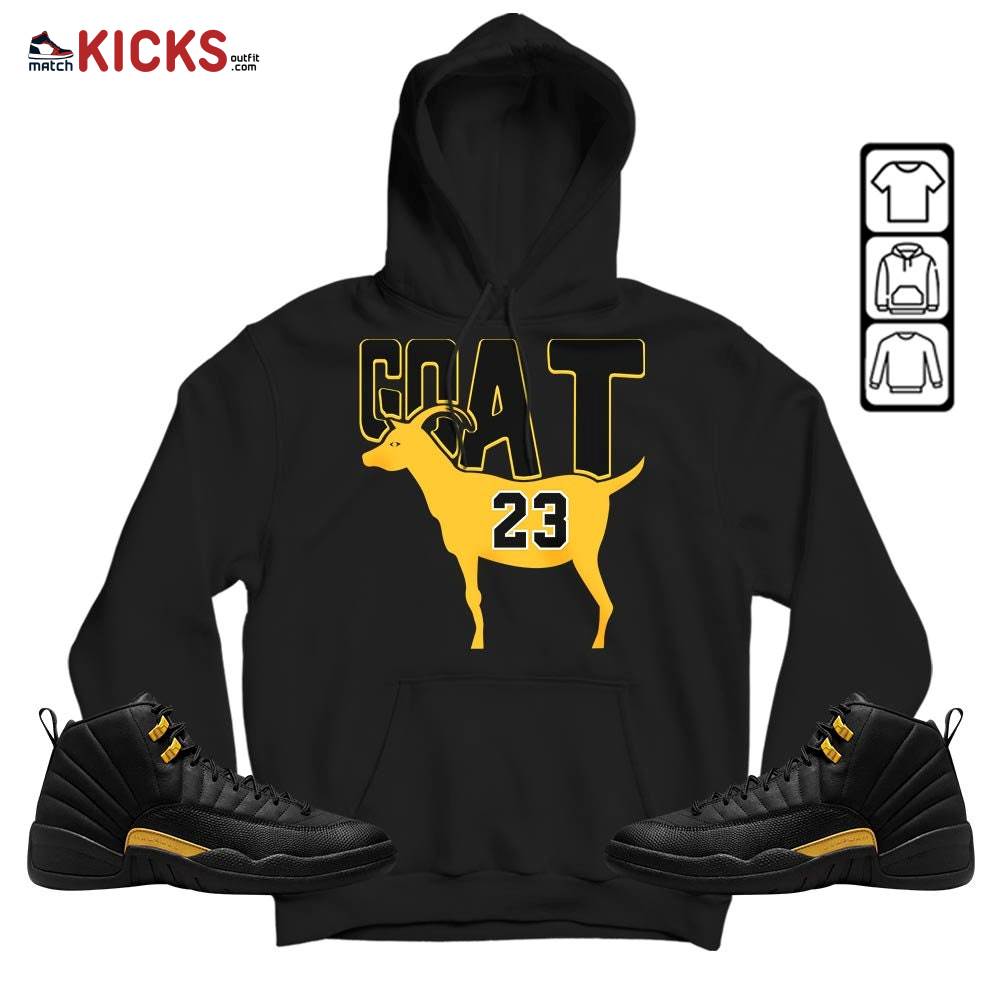 GOAT 23 Air Sneaker Shirt Match Black Taxi 12s, Jordan 12 Retro Black Taxi MKO Hoodie GOAT 23 Air Sneaker Shirt Match Black Taxi 12s, Jordan 12 Retro Black Taxi MKO Hoodie
