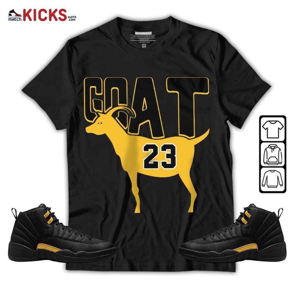 GOAT 23 Air Sneaker Shirt Match Black Taxi 12s, Jordan 12 Retro Black Taxi MKO T-Shirt GOAT 23 Air Sneaker Shirt Match Black Taxi 12s, Jordan 12 Retro Black Taxi MKO T-Shirt