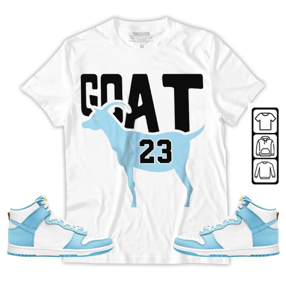 GOAT 23 Air Sneaker Shirt Match Dunk High Blue Chill, Dunk High Homer Simpson MKO T-Shirt GOAT 23 Air Sneaker Shirt Match Dunk High Blue Chill, Dunk High Homer Simpson MKO T-Shirt